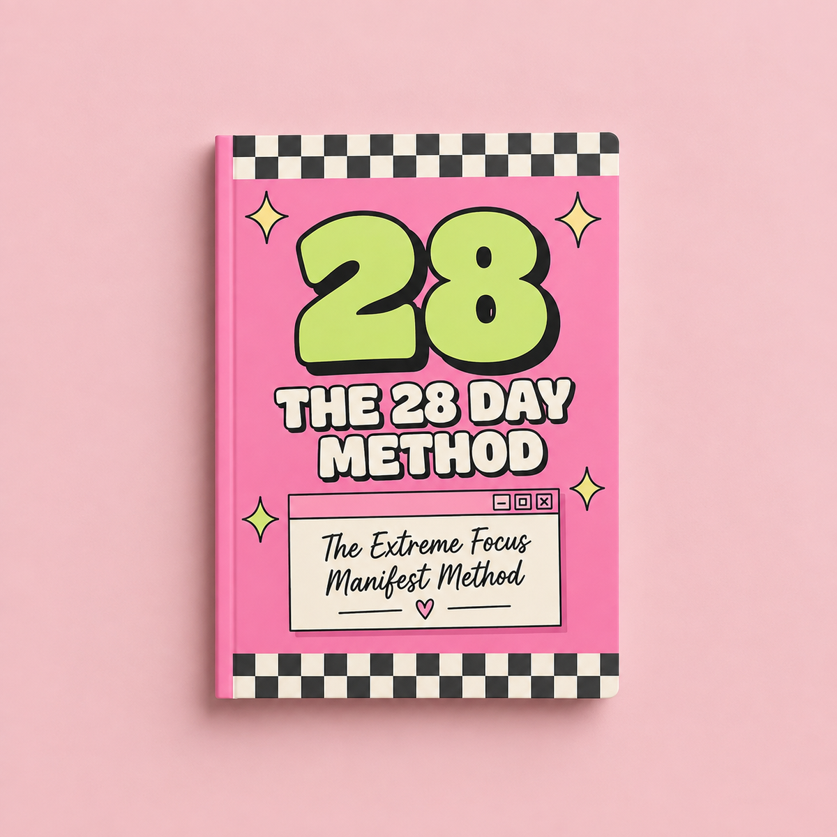 The 28 Day Method – Extreme Focus Manifestation Workbook