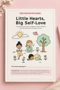 Little Hearts, Big Self-Love | Kids' Printable Self-Love Activity Pack